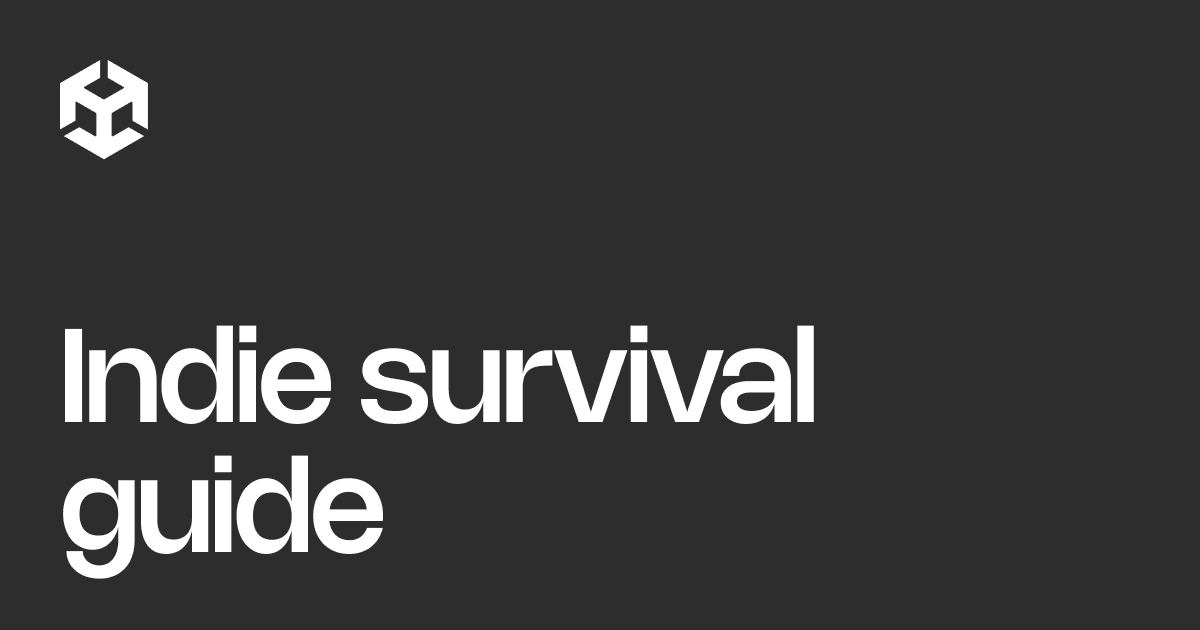 Indie Survival Guide | Unity for Indie Game Development